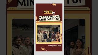 Bangalore Tribe Connects 🔥#assetwave