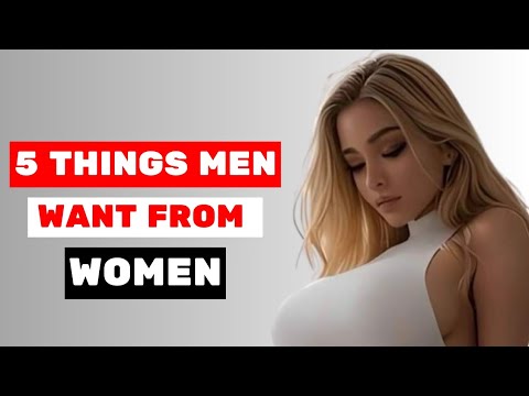 5 THINGS MEN WANT FROM WOMEN IN A RELATIONSHIP OR MARRIAGE - YouTube