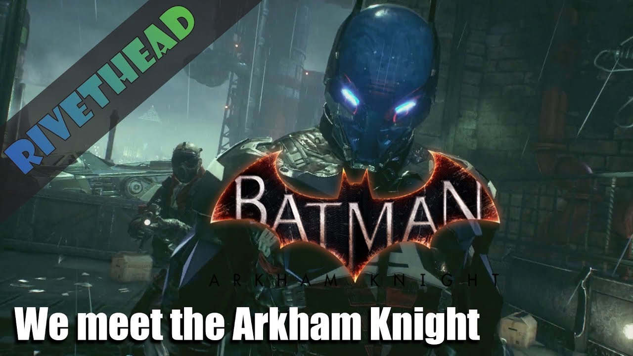 Batman Arkham Knight - E3 - "We meet the Arkham Knight"