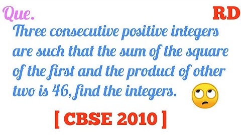 Three consecutive positive integers are such that the sum of the square of the...|| RD Class 10 ||