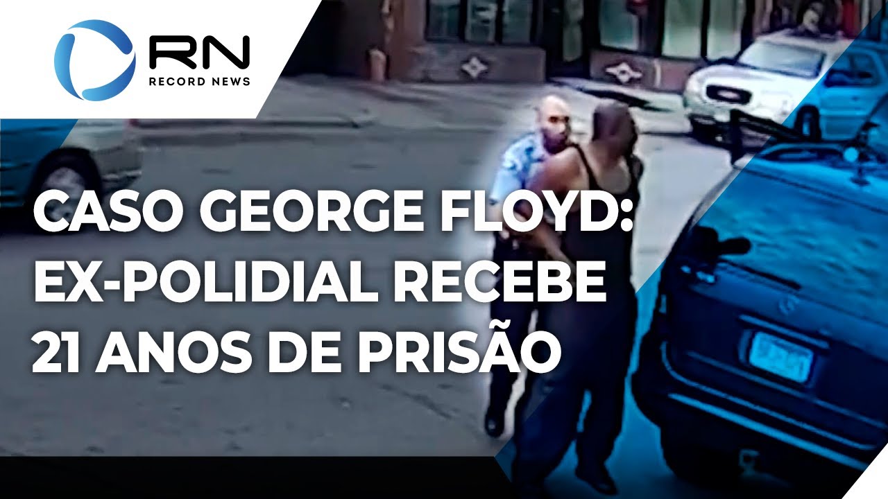 Caso George Floyd: ex-policial é condenado a 21 anos de prisão