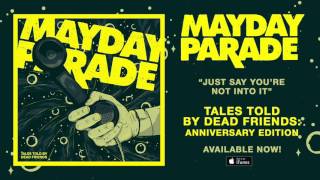 Mayday Parade - Just Say You're Not Into It chords