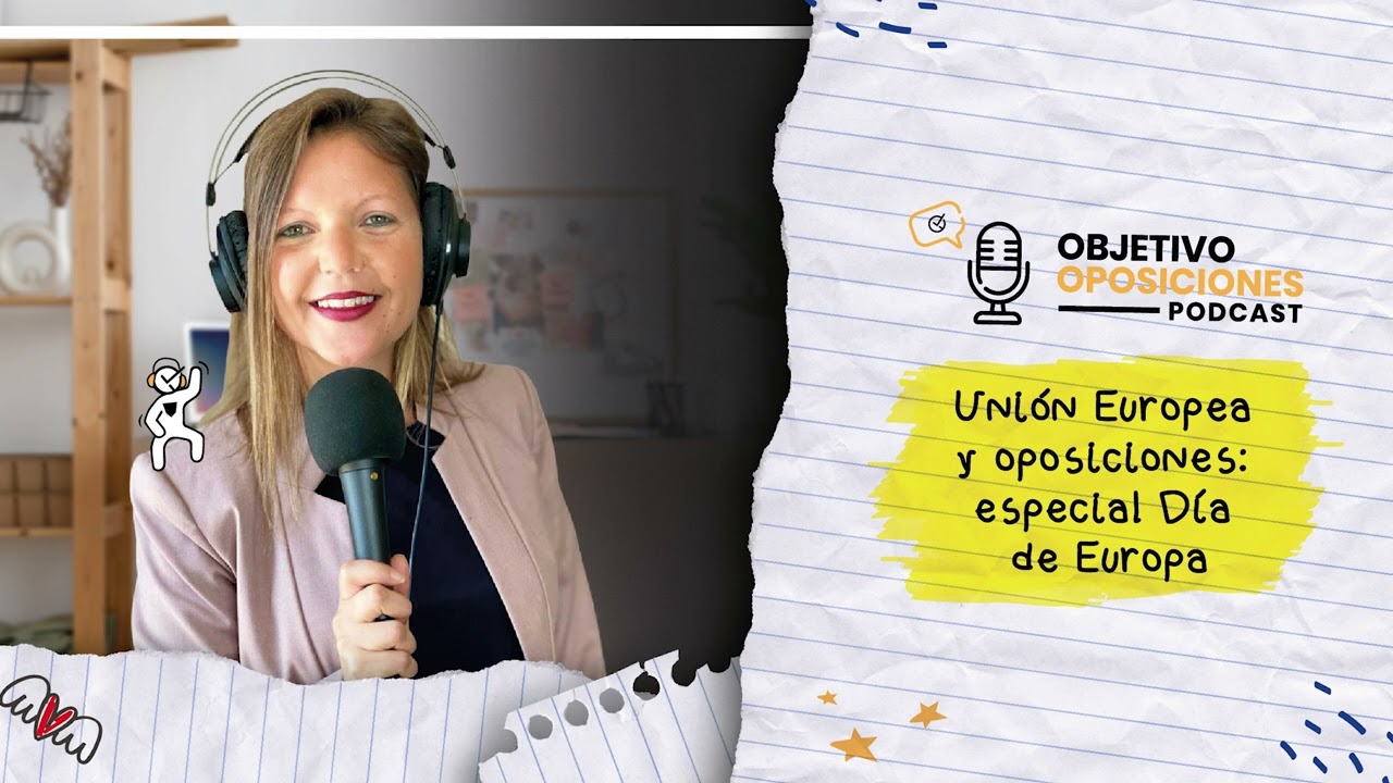 📚 Unión Europea y oposiciones: especial Día de Europa | Objetivo Oposiciones 
