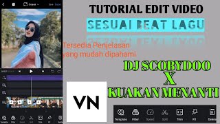 TUTORIAL EDIT VIDEO SESUAI BEAT LAGU DJ SCOBYDOO X KUAKAN MENANTI APK VN