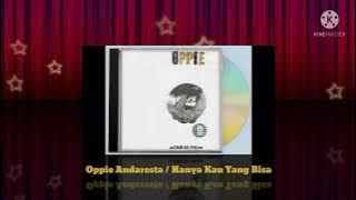 Oppie Andaresta - Hanya Kau Yang Bisa (Digitally Remastered Audio / 2001)