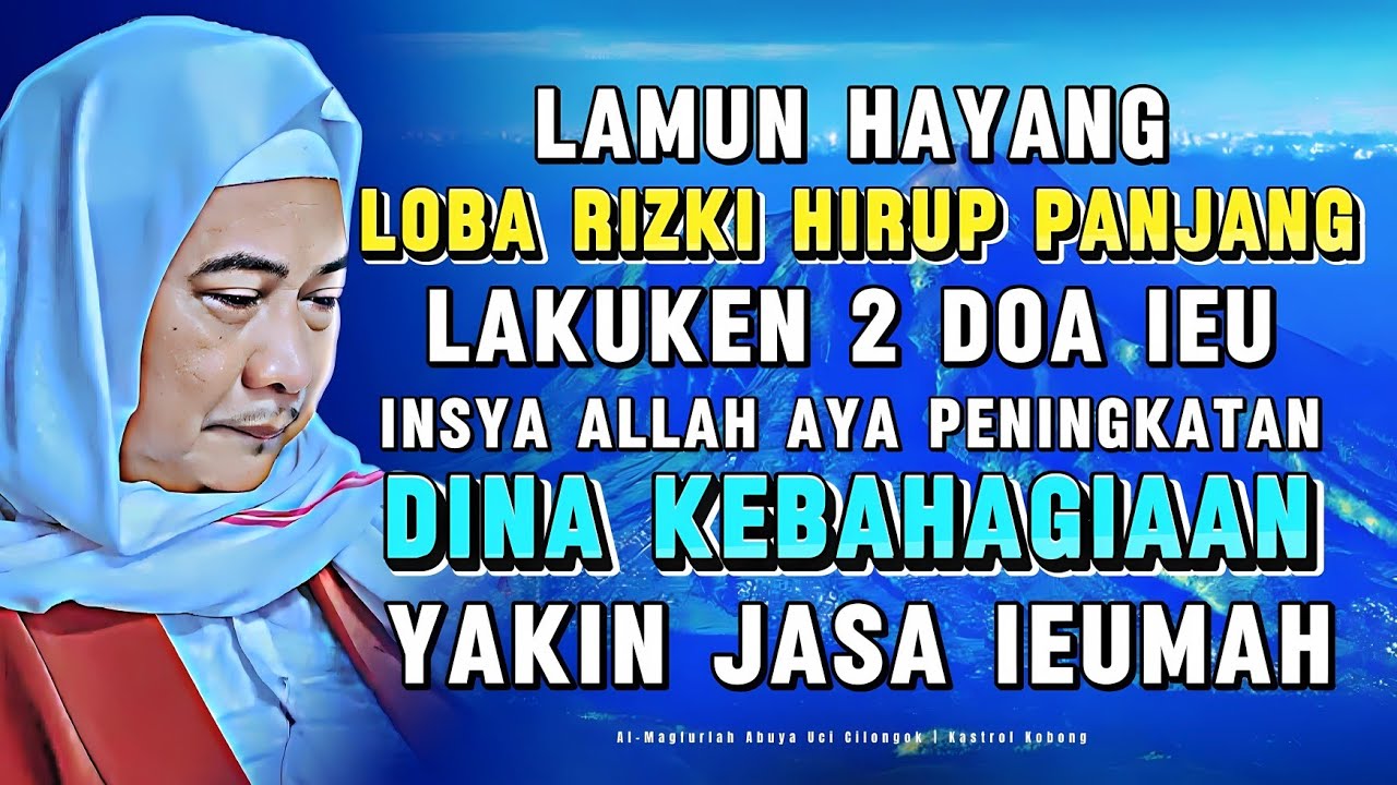 AMALKEUN 2 RAHASIA IEU! Nasehat Abuya Uci Supaya Hirup Lancar Rizki Barokah