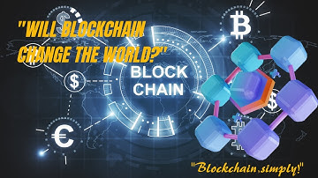 "What is blockchain technology? And how is it changing the world?"