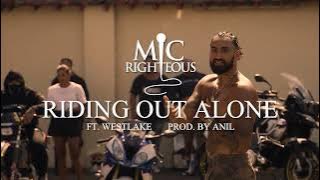 MIC RIGHTEOUS X WESTLAKE - RIDING OUT ALONE (PROD BY. Beats By Anil X Yogesh beats.) #RidingOutAlone