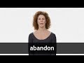How to pronounce ABANDON in American English