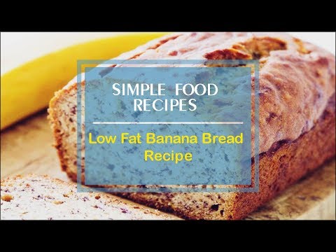 Low Fat Banana Bread Recipe