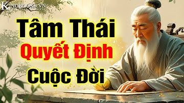 Tâm quyết định vận mệnh và sự giàu có của cuộc đời bạn - Tướng do tâm sinh, cảnh tùy tâm chuyển