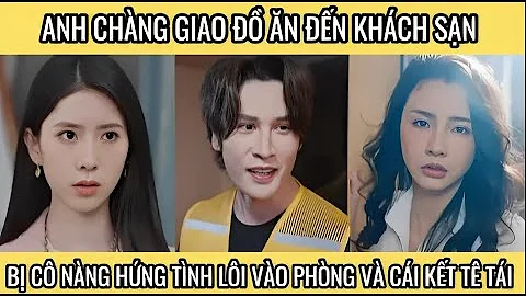 Anh chàng giao đồ ăn đến khách sạn, bị cô nàng hứng tình lôi vào phòng và cái kết tê tái