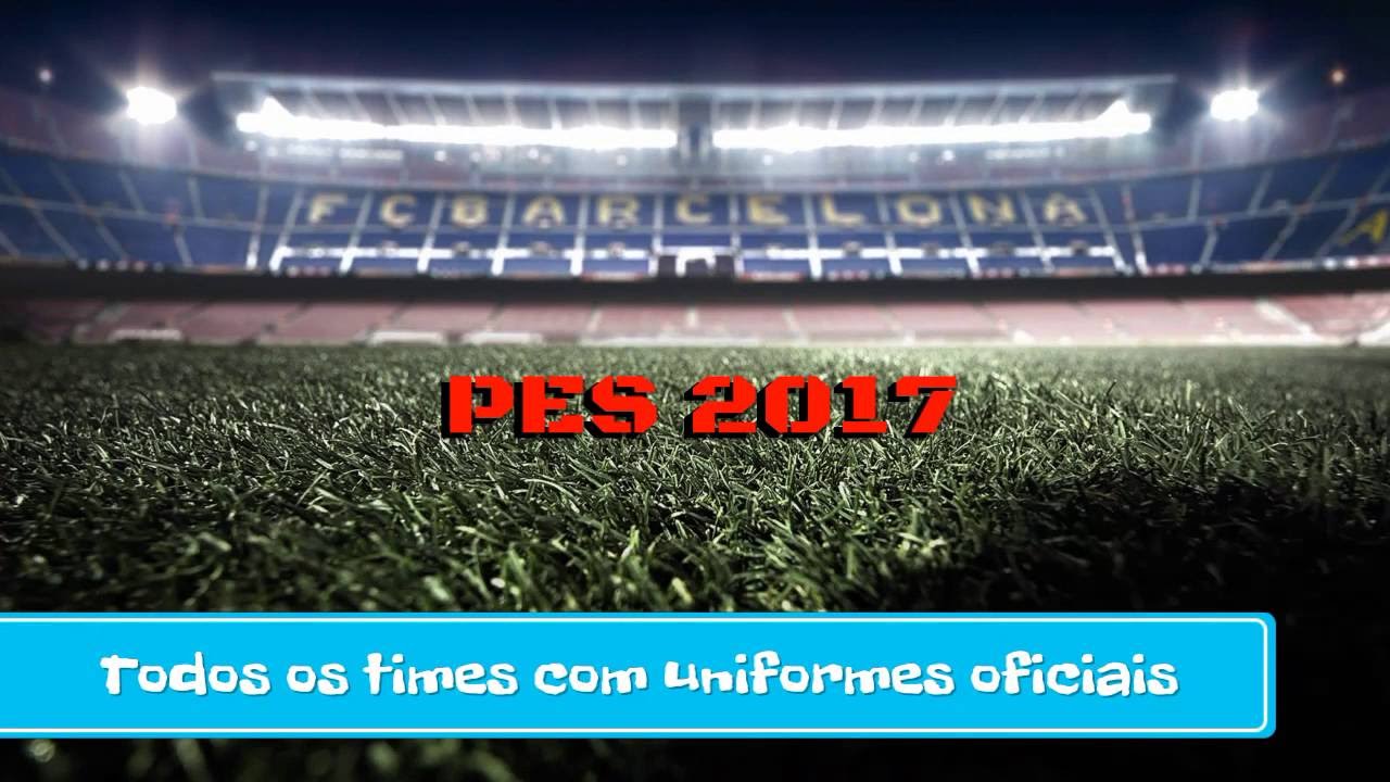 Patch PES 2017 com Uniformes, escudos e nomes dos times corrigidos -  Diolinux