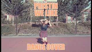 PRISTIN (프리스틴)  - WE LIKE Dance Cover
