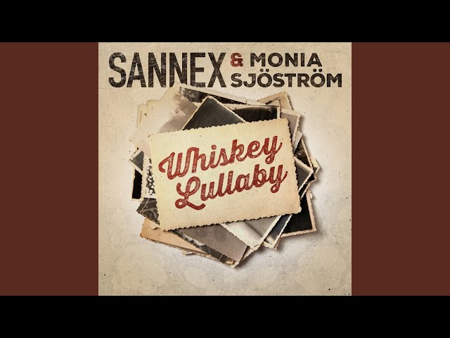 Sannex feat. Monia Sjöström - Whiskey Lullaby