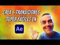 COMO CREAR 6 TRANSICIONES SÚPER FÁCILES EN AFTER EFFECTS