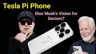 Tesla Pi Phone Analysis: Elon Musk’s Vision for Seniors &amp; Addressing Your Comments | USA Tech 