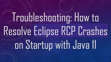 Troubleshooting: How to Resolve Eclipse RCP Crashes on Startup with Java 11
