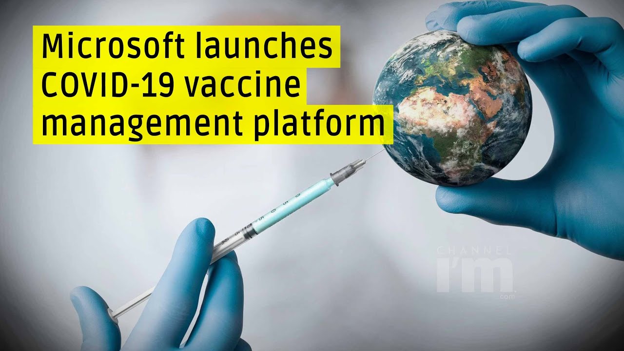 microsoft-launches-covid-19-vaccine-management-platform-youtube