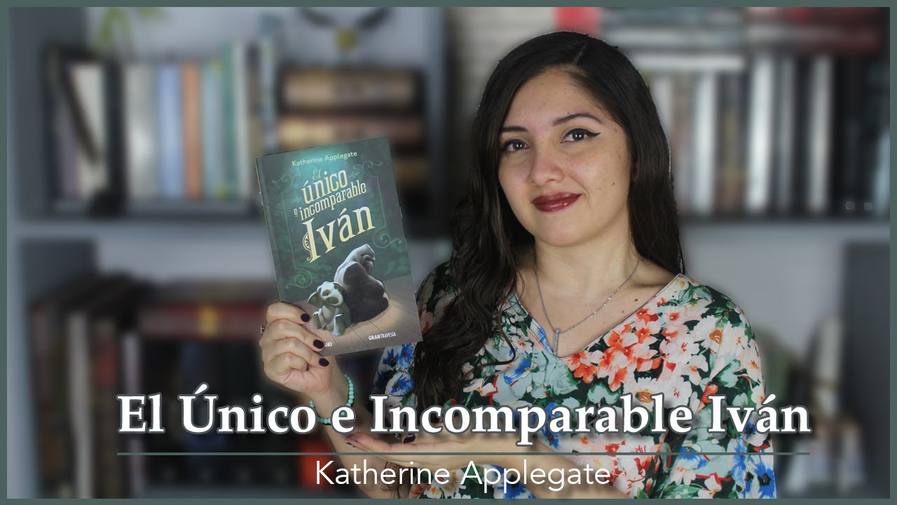 El libro que TODOS debería leer || El único e incomparable Iván - YouTube