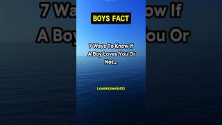 7 Ways To Know If A Boy Loves You Or Not.