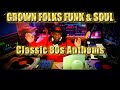 Grown Folks Funk Soul Ultimate Party Anthems Cheryl Lynn Shalamar Chaka Khan