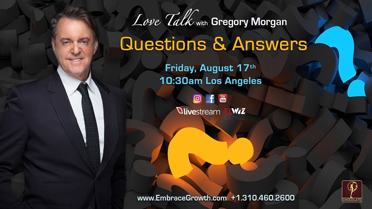 Questions & Answers - Love Talk with Gregory Morgan