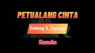 Petualang Cinta - Endang S. Taurina (Karaoke 🎤🎶🎶🎤