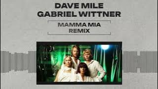 ABBA - Mamma Mia (Dave Mile, Gabriel Wittner Remix)