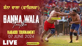 🔴[Live] Banna Wala (Fazilka) Kabaddi Tournament 07 June 2024