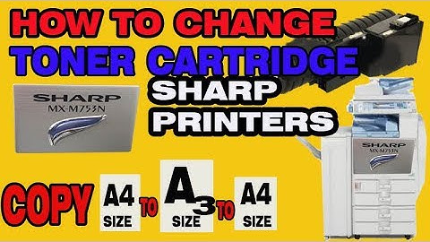 How to change toner cartridge of sharp printer, sharp toner cartridge check copy A4 to A3 size paper