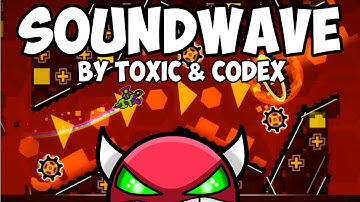 Geometry Dash [2.0] - Soundwave (Easy/Medium Demon) - By Toxic & Codex