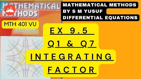 method ex9.5 | mathematical method exercise9.5 q1 to q7 | sm yusuf | nonexact differential equations