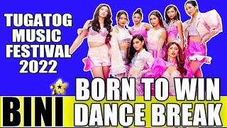 BINI | Dance Break Queens | Born to Win | Tugatog Filipino Music Festival 2022 #BINI