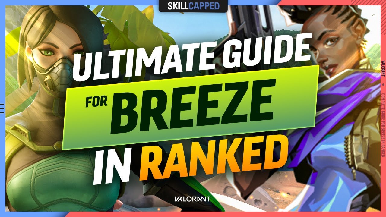 Breeze: Valorant Map Guide (Overview, Team Comp Recommendations