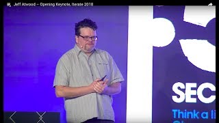 Jeff Atwood – Opening Keynote, Iterate 2018