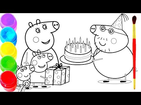 Peppa Pig Birthday Drawing x Painting Daddy Pig Mummy Pig Coloring Book x Colors For Kids Children