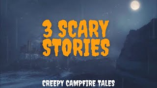 3 Scary Stories Compilation #1 - Creepy Campfire Tales