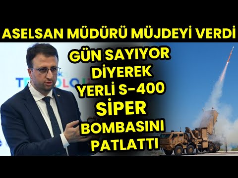 BOMBA HABER GELDİ! Yerli S-400 SİPER Gün Sayıyor! Aselsan Müdürü Ahmet Akyol Açıkladı!