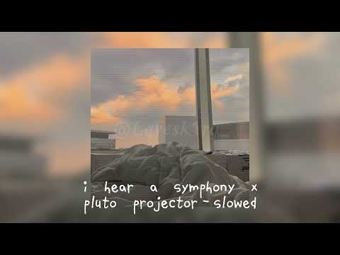 i hear a symphony x pluto projector - slowed (i used to hear a simple song) ♡︎