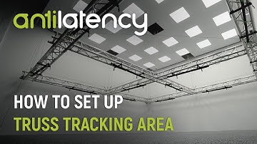 How to: Antilatency Truss Tracking Area setup