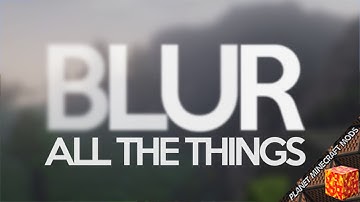Blur Mod 1.16.5/1.12.2/1.10.2/1.7.10 for Minecraft PC