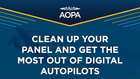 Aspen Avionics Presents: Clean Up Your Panel and Get The Most Out of Digital Autopilots
