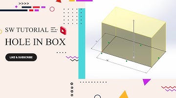 CREATING A BOX WITH A HOLE IN SOLIDWORKS