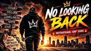 NO LOOKING BACK Motivational Rap Song