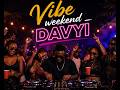 Vibe Weekend _DAVYI | Official Audio|Lyrics video