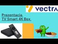 Prezentacja i pierwsze uruchomienie tv smart 4k box od vectry