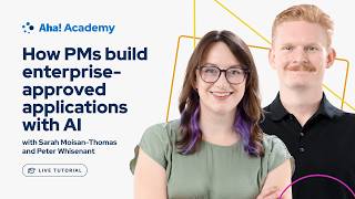 Aha! Tutorial – How PMs build enterprise-approved applications with AI