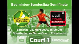 Badminton-Bundesliga 2025/26 Semifinale: Pressbaum - Traun Court 1