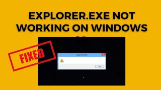 how to fix explorer exe not working on windows 10